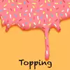 TOPPING