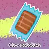 CIOCCOLATINI
